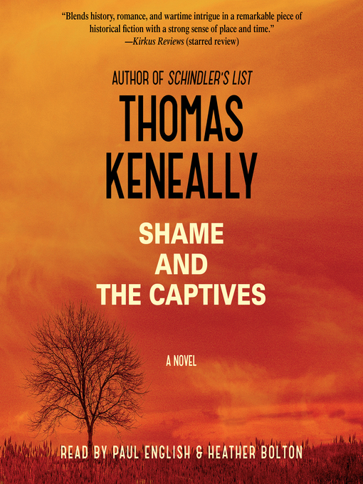 Title details for Shame and the Captives by Thomas Keneally - Available
